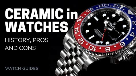 ceramic watches pros and cons